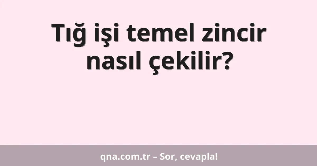 Tığ işi temel zincir nasıl çekilir?