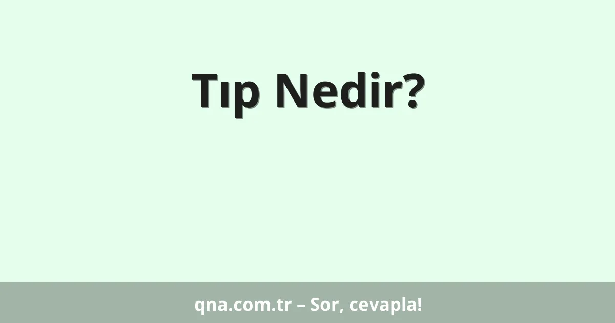 Tıp Nedir?