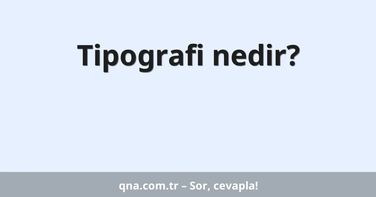 Tipografi nedir?