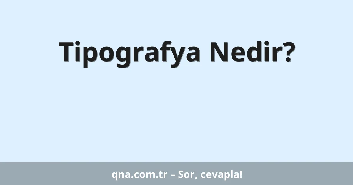 Tipografya Nedir?