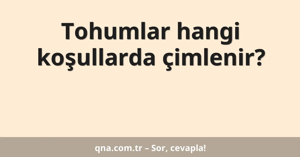 Tohumlar hangi koşullarda çimlenir?