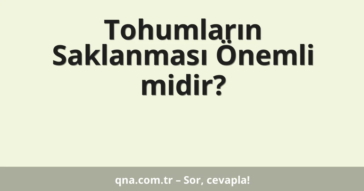Tohumların Saklanması Önemli midir?