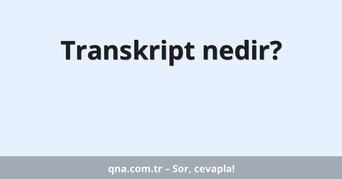 Transkript nedir?