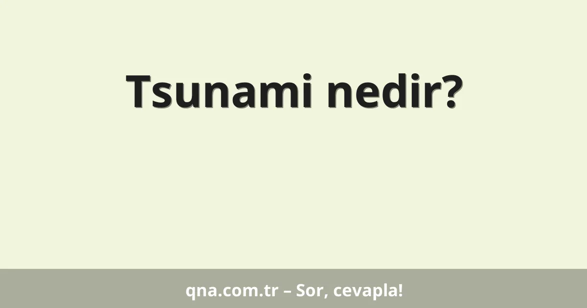 Tsunami nedir?