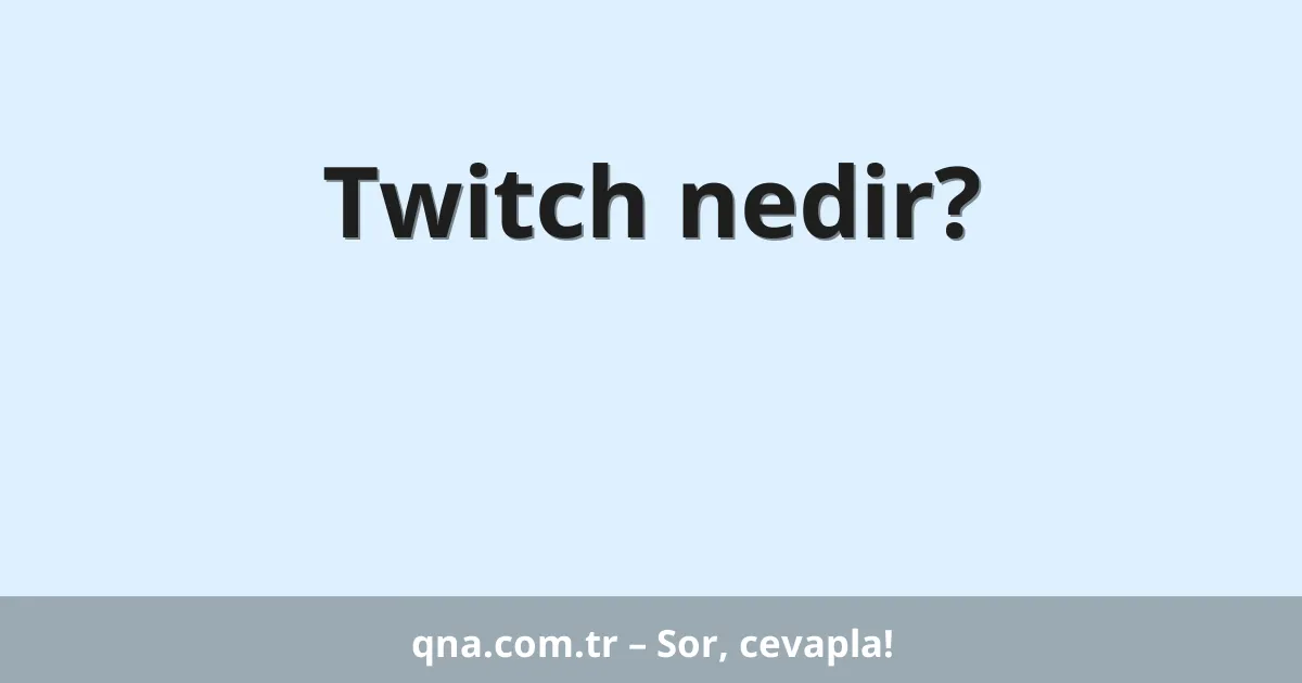 Twitch nedir?