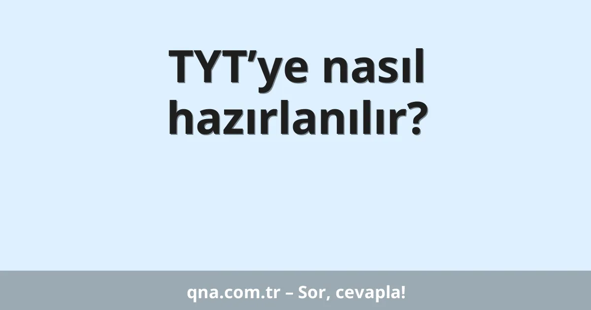 TYT’ye nasıl hazırlanılır?