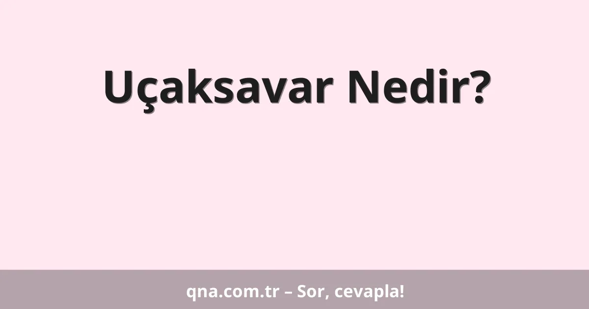 Uçaksavar Nedir?