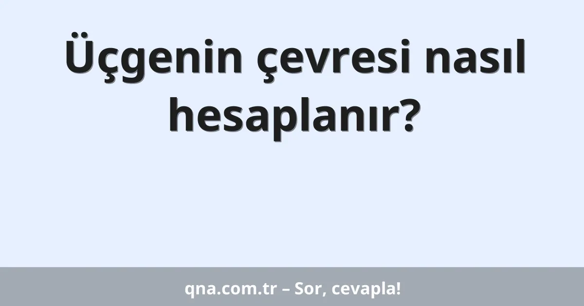Üçgenin çevresi nasıl hesaplanır?