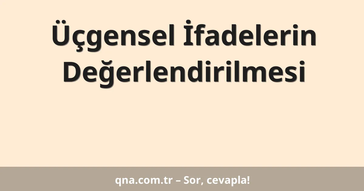 Üçgensel İfadelerin Değerlendirilmesi