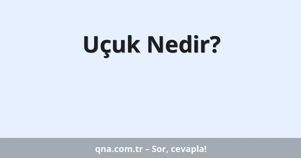 Uçuk Nedir?