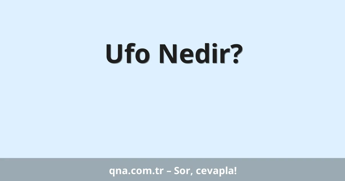 Ufo Nedir?