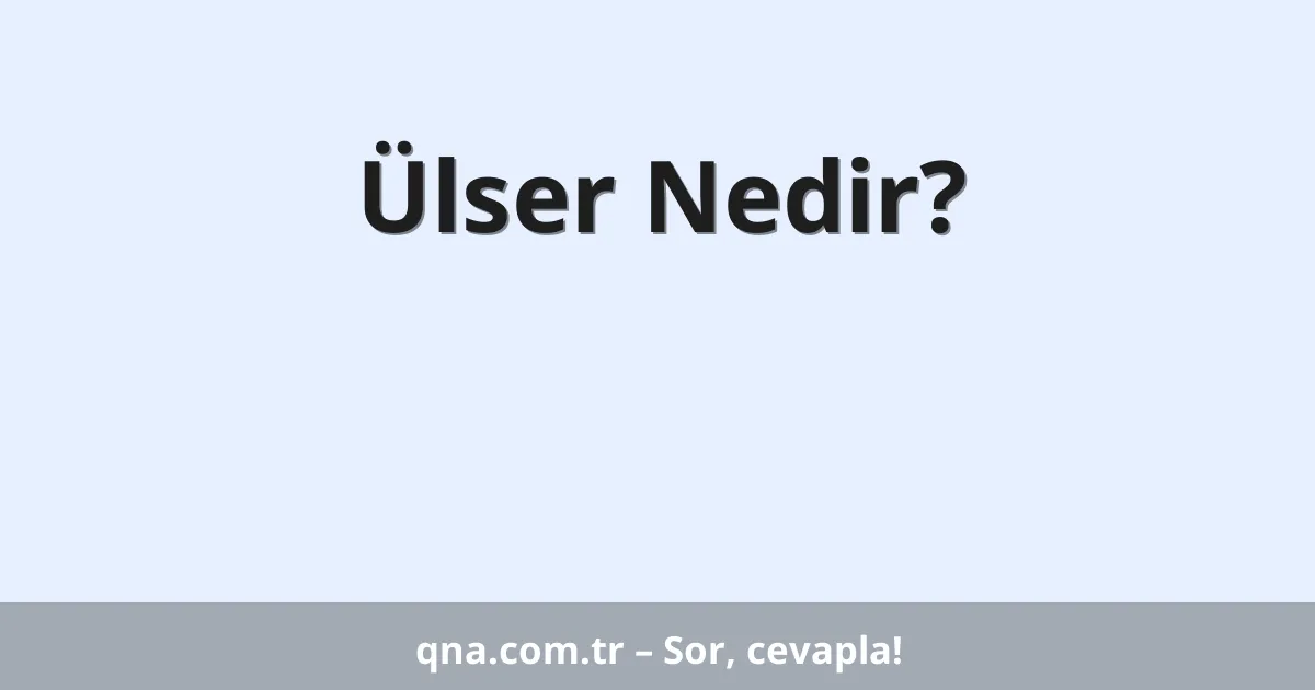 Ülser Nedir?
