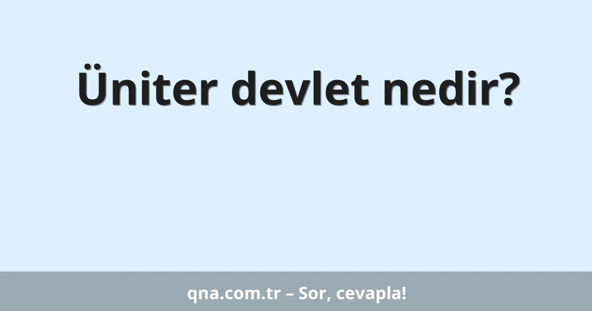 Üniter devlet nedir?