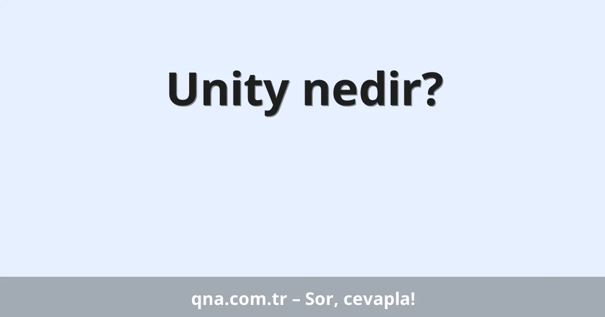 Unity nedir?