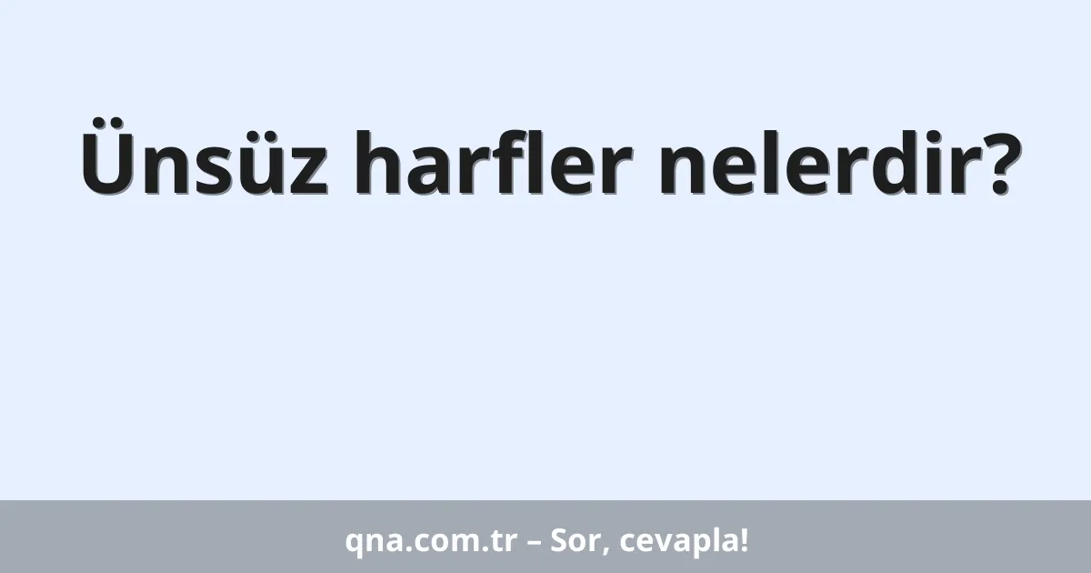 Ünsüz harfler nelerdir?