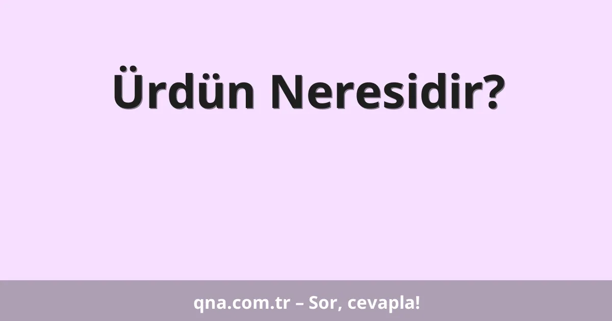 Ürdün Neresidir?