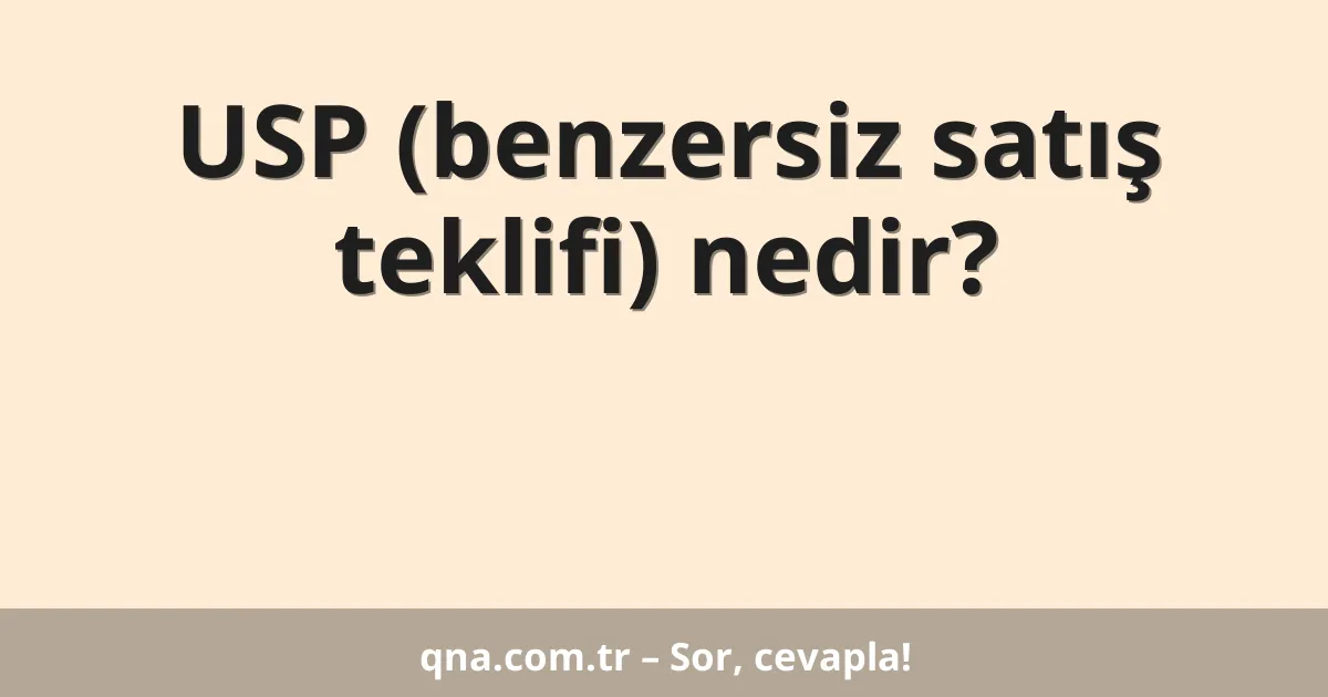 USP (benzersiz satış teklifi) nedir?