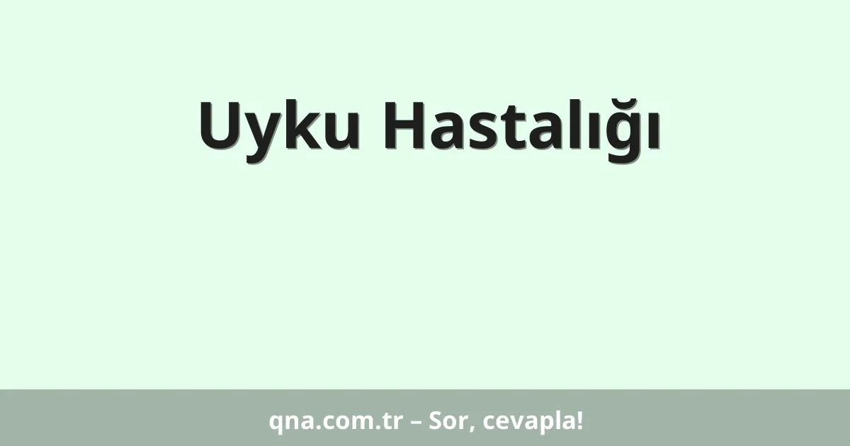 Uyku Hastalığı