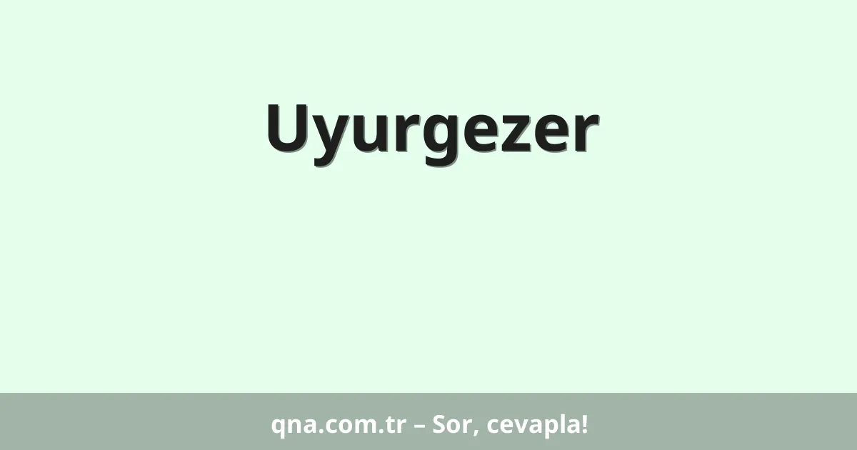 Uyurgezer