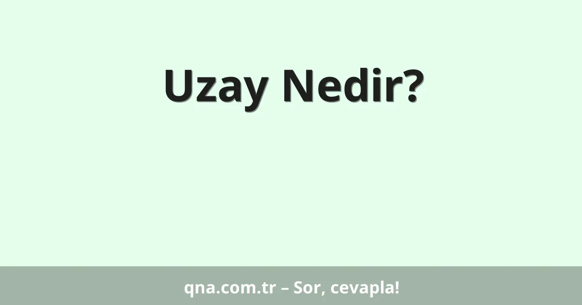Uzay Nedir?