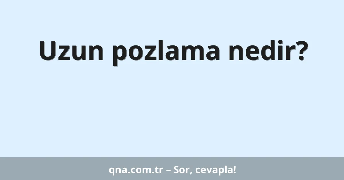 Uzun pozlama nedir?