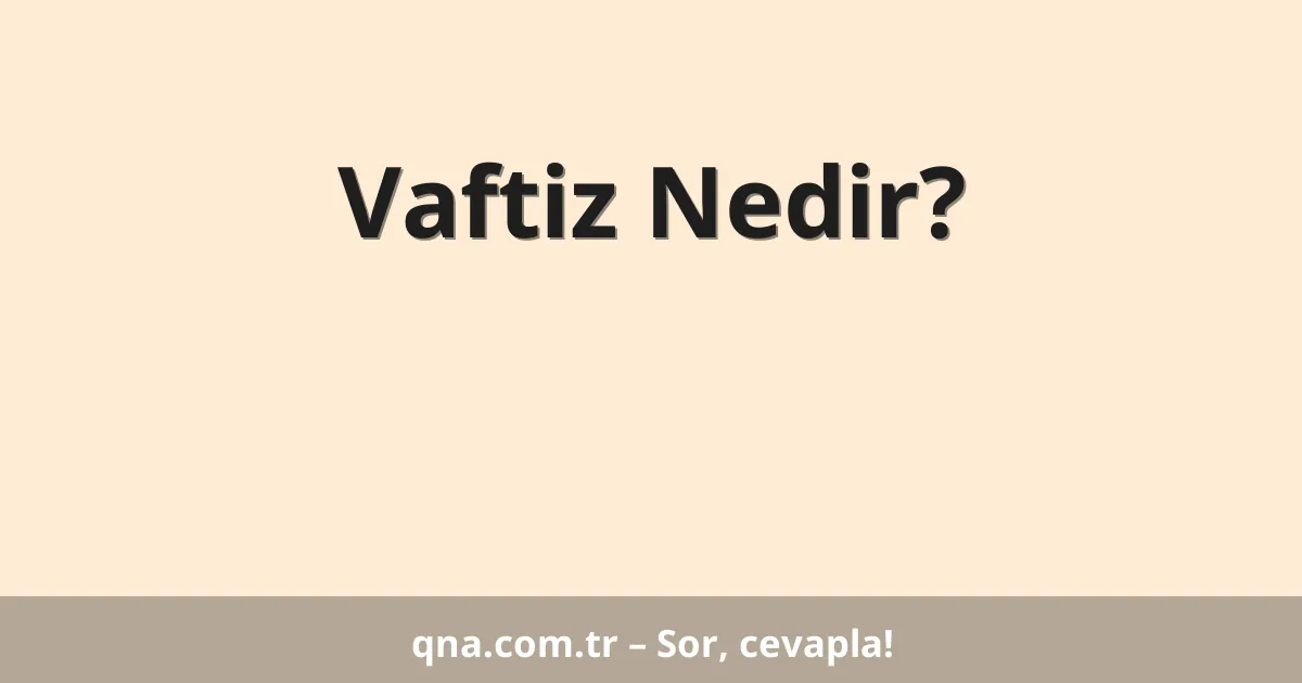 Vaftiz Nedir?