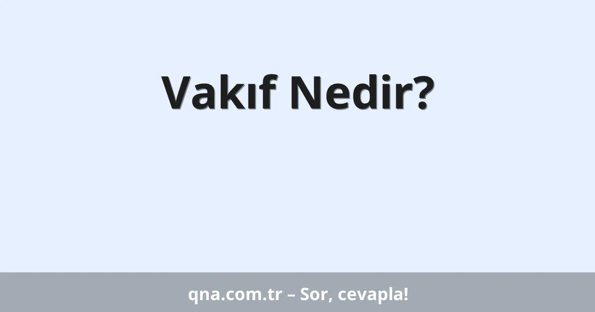 Vakıf Nedir?