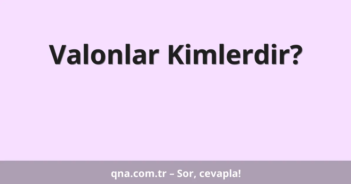 Valonlar Kimlerdir?