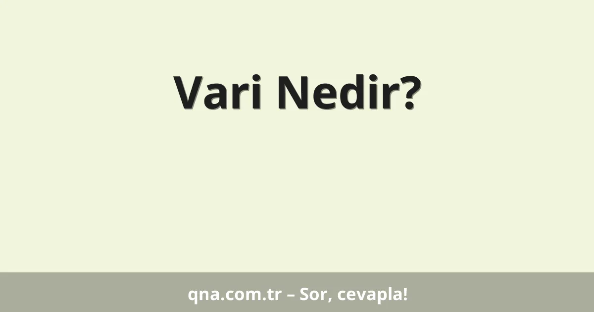 Vari Nedir?