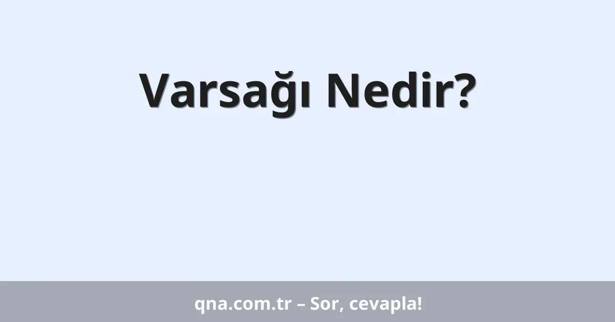 Varsağı Nedir?
