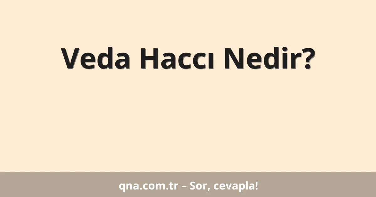 Veda Haccı Nedir?