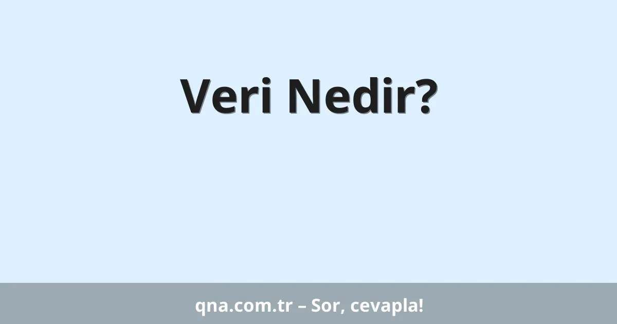 Veri Nedir?