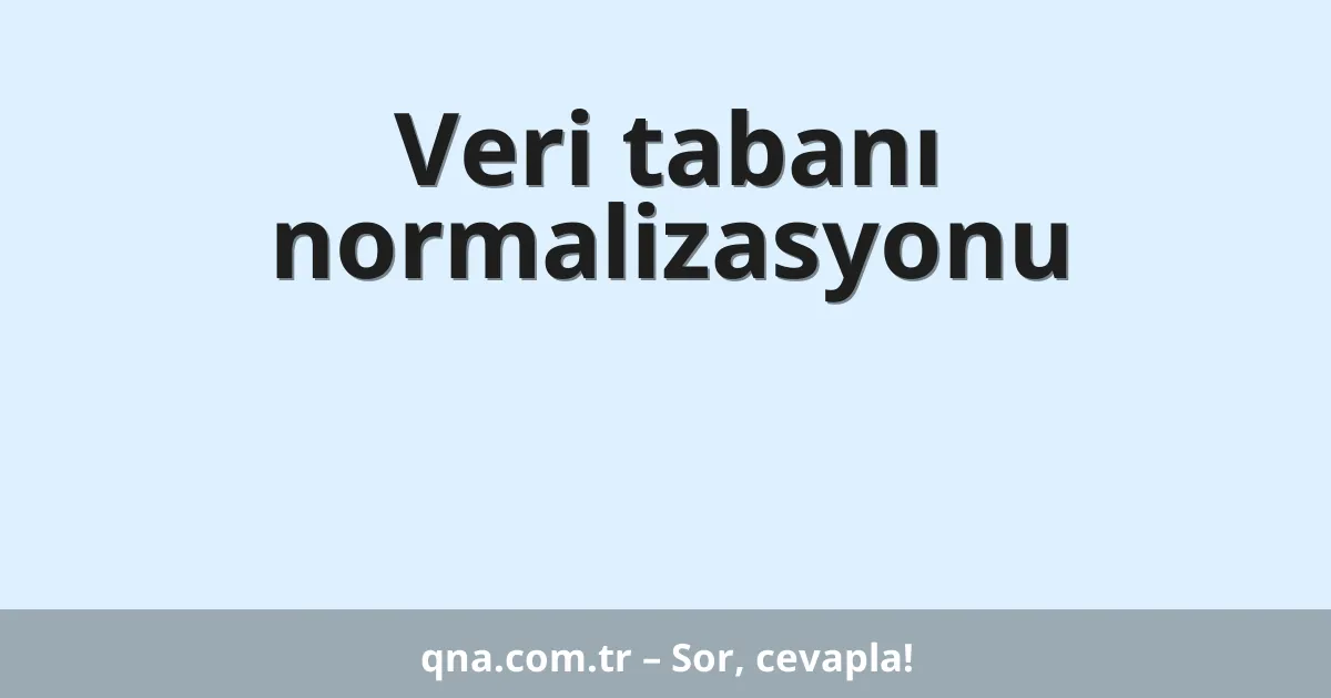 Veri tabanı normalizasyonu