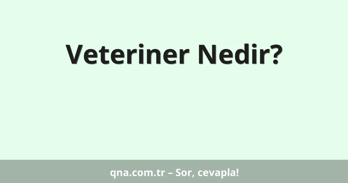Veteriner Nedir?