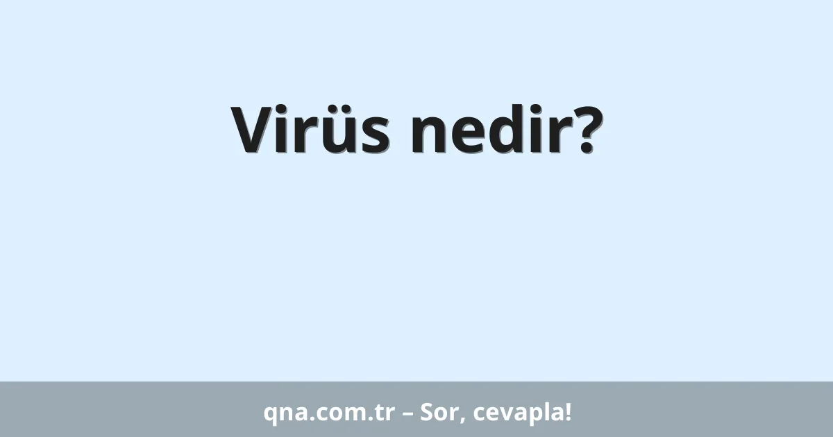 Virüs nedir?