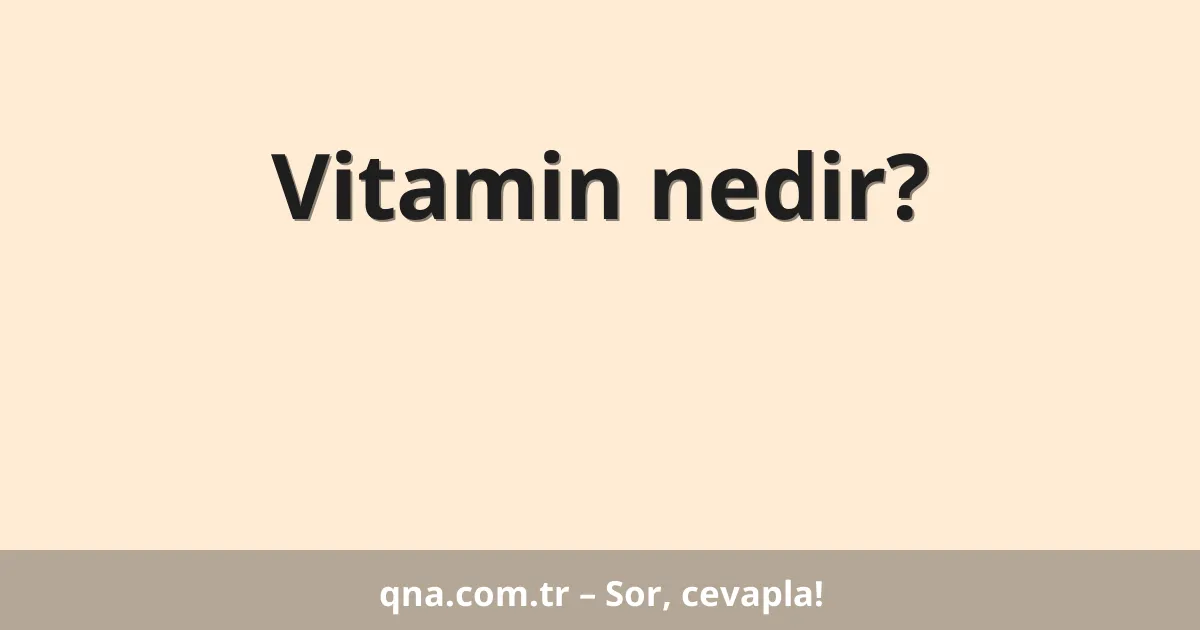 Vitamin nedir?