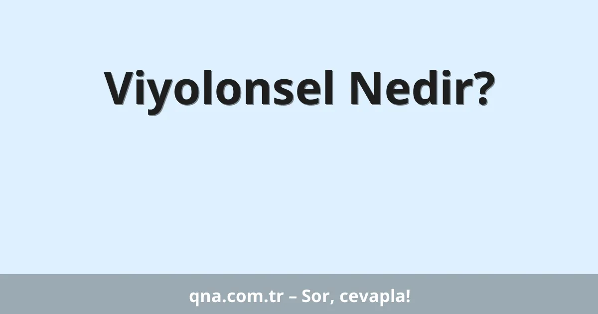 Viyolonsel Nedir?