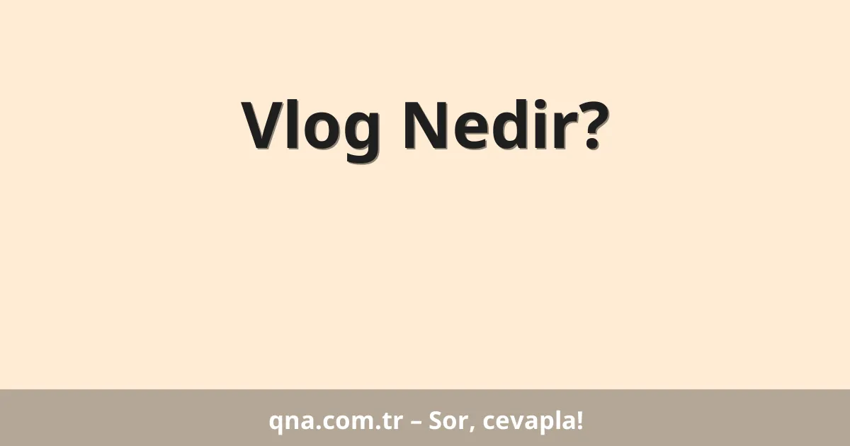 Vlog Nedir?