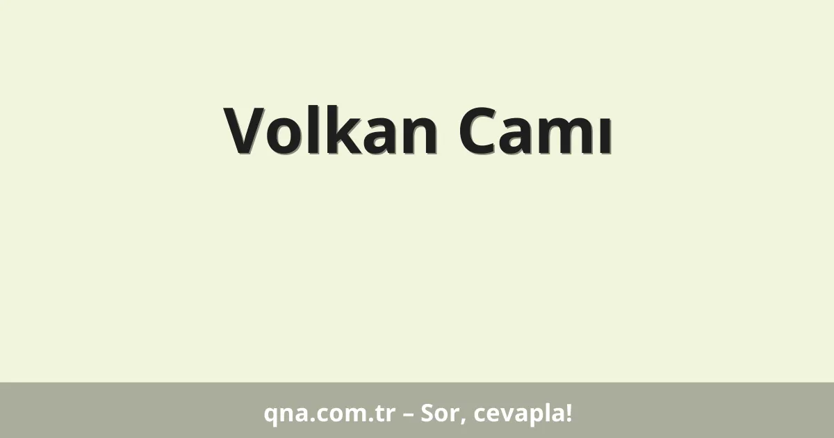 Volkan Camı