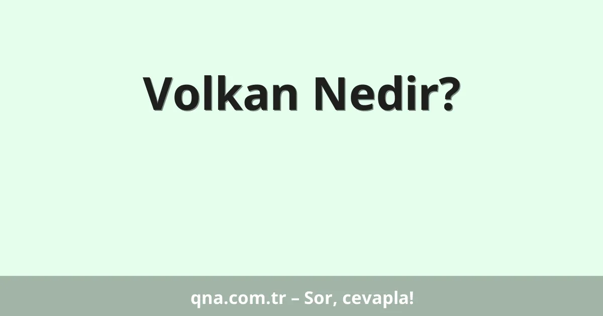 Volkan Nedir?