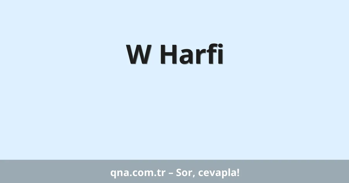 W Harfi