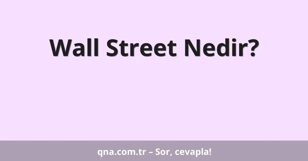 Wall Street Nedir?