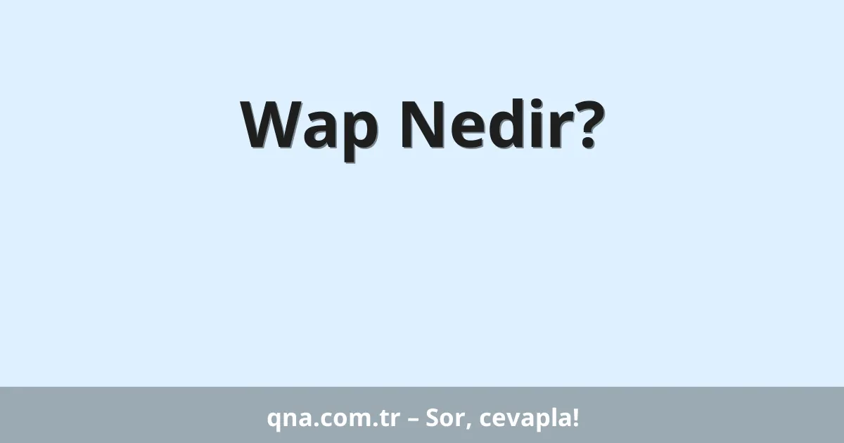 Wap Nedir?