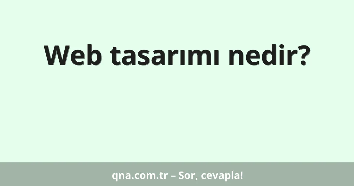 Web tasarımı nedir?