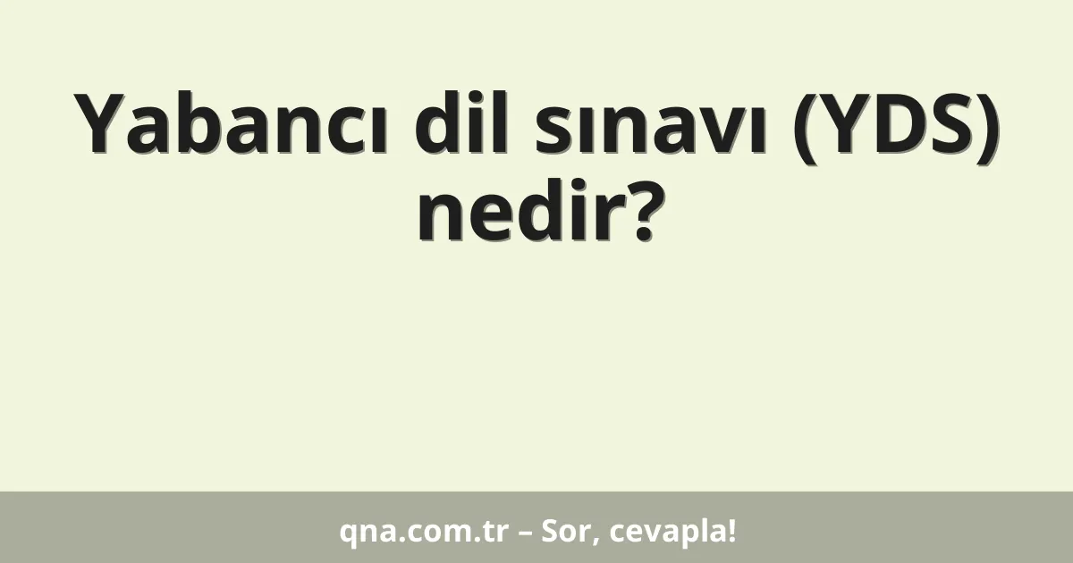 Yabancı dil sınavı (YDS) nedir?
