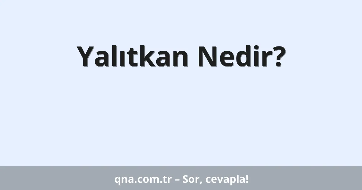 Yalıtkan Nedir?