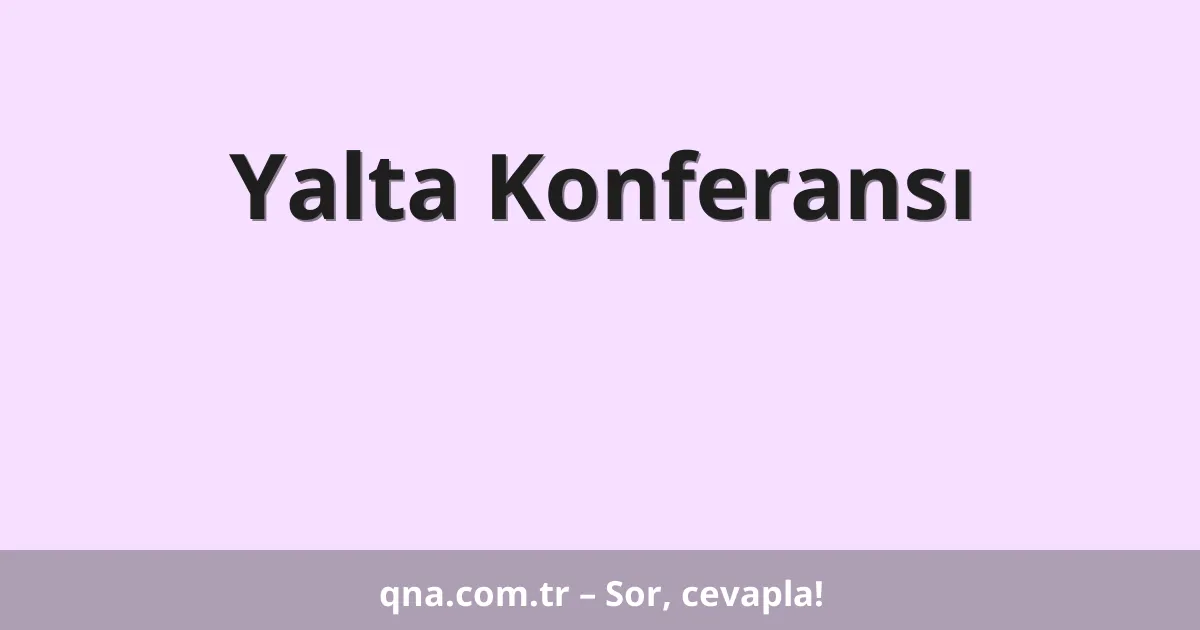 Yalta Konferansı