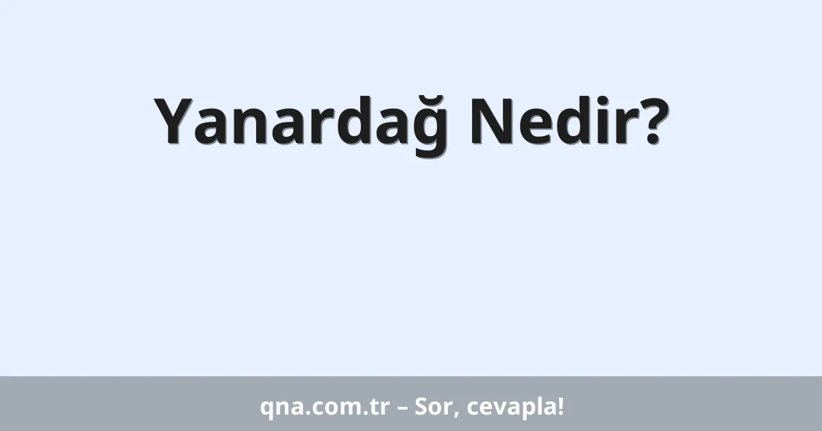 Yanardağ Nedir?
