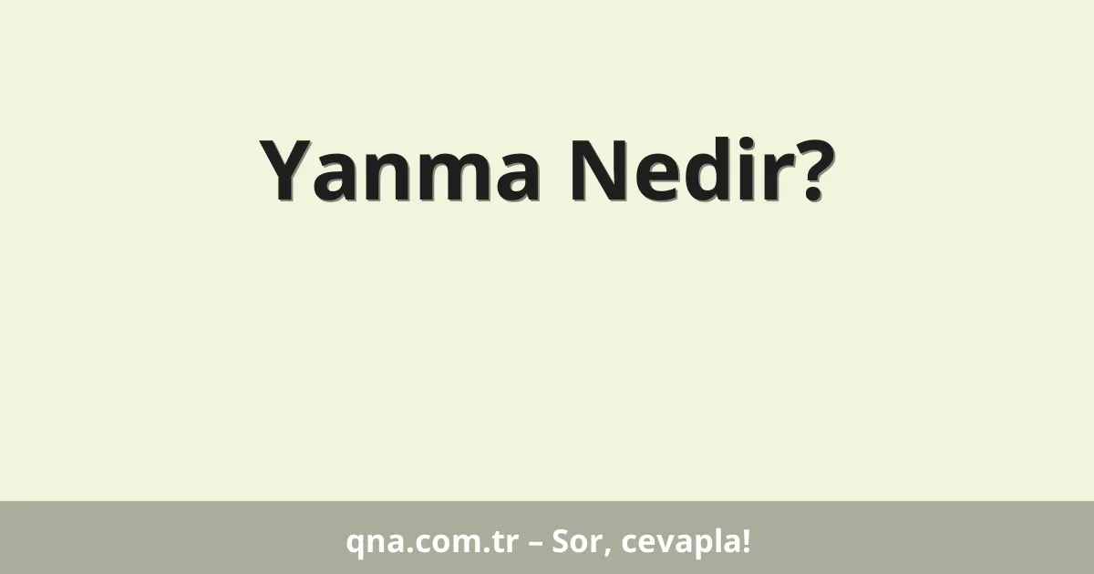Yanma Nedir?
