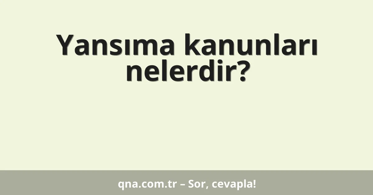 Yansıma kanunları nelerdir?